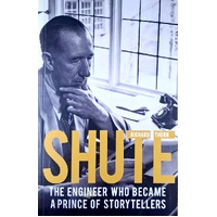 Shute. The Engineer Who Became A Prince Of Storytellers