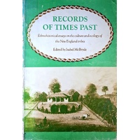 Records Of Times Past. Ethnohistorical Essays On The Culture And Ecology Of The New England Tribes