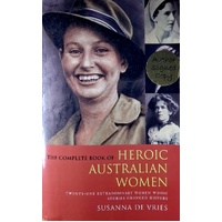 The Complete Book Of Heroic Australian Women