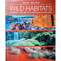 Wild Habitats. A Natural History Of Australian Ecosystems