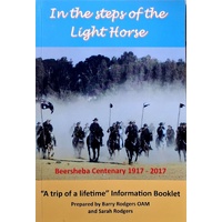 In The Steps Of The Light Horse. Beeersheba Centenary 1917-2017
