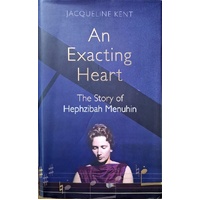 Exacting Heart. The Story Of Hephzibah Menuhin, An