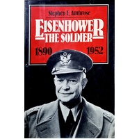 Eisenhower. The Soldier 1890-1952