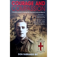 Courage And Compassion. A Stretcher-Bearer's Journey From No-Man's Land And Beyond