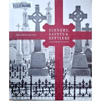 Sinners, Saints & Settlers. A Journey Through Irish Australia
