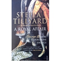 A Royal Affair. George III And His Troublesome Siblings