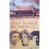 Great Pioneer Women Of The Outback