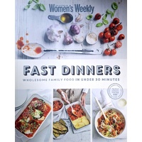 Fast Dinners. Wholesome Family Food In Under 30 Minutes
