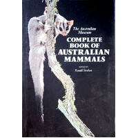 The Australian Museum Complete Book Of Australian Mammals