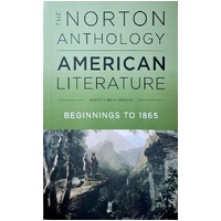 The Norton Anthology Of American Literature. Beginnings To 1865