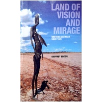 Land Of Vision And Mirage. Western Australia Since 1826