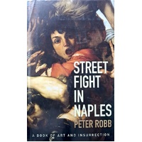 Street Fight In Naples. A Book Of Art And Insurrection