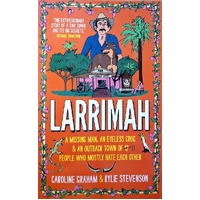 Larrimah. A Missing Man, An Eyeless Croc And An Outback Town Of 11 People Who Mostly Hate Each Other