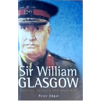 Sir William Glasgow. Soldier, Senator And Diplomat