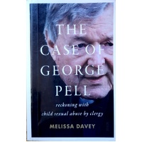 The Case Of George Pell. Reckoning With Child Sexual Abuse By Clergy