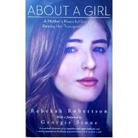 About A Girl. A Mother's Powerful Story Of Raising Her Transgender Child