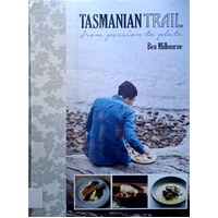 Tasmanian Trail From Passion To Plate