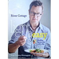River Cottage Light & Easy. Healthy Recipes For Every Day