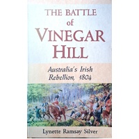 The Battle Of Vinegar Hill. Australia's Irish Rebellion 1804