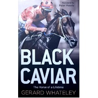 Black Caviar. The Horse Of A Lifetime