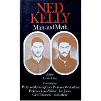Ned Kelly. Man And Myth