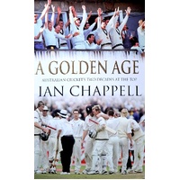A Golden Age. Australian Cricket's Two Decades At The Top