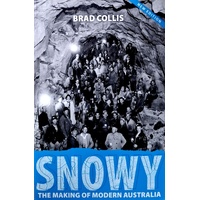 Snowy. The Making Of Modern Australia