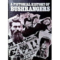 A Pictorial History Of Bushrangers
