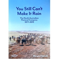 You Still Can't Make It Rain. The North Australian Pastorial Company 1877-2019
