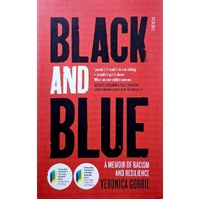 Black And Blue. A Memoir Of Racism And Resilience