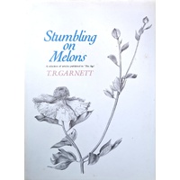 Stumbling On Melons. A Selecton Of Articles Published In The Age
