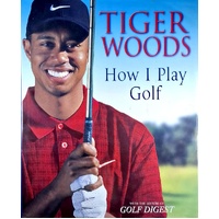 Tiger Woods. How I Play Golf