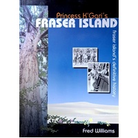 Princess K'garis Fraser Island. Fraser Islands Definitive History