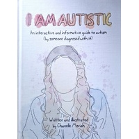 I am Autistic. An Interactive And Informative Guide To Autism (By Someone Diagnosed With It)