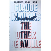 Diaries 1944-1954. The Other De Gaulle