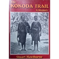 The Kokoda Trail. A History