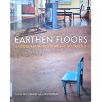 Earthen Floors. A Modern Approach To An Ancient Practice