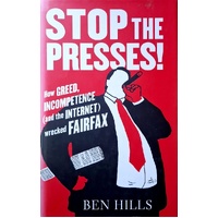 Stop The Presses. How Greed, Incompetence (And The Internet) Wrecked Fairfax