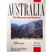 Australia. The Moements That Mattered