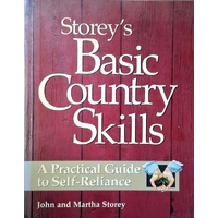 Storey's Basic Country Skills. A Practical Guide To Self-Reliance