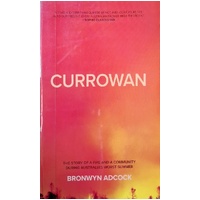Currowan. A Story Of A Fire And A Community During Australia's Worst Summer