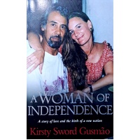 A Woman Of Independence. A Story Of Love And The Birth Of A New Nation