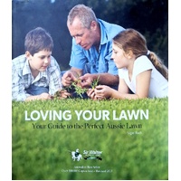 Loving Your Lawn. Your Guide To The Perfect Aussie Lawn