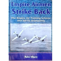 Empire Airmen Strike Back. 5 Service Flying Training School Uranquinty 1941-45