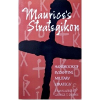 Maurice's Strategikon. Handbook Of Byzantine Military Strategy