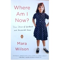 Where Am I Now. True Stories Of Girlhood And Accidental Fame