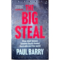 The Big Steal. How Steel Tycoon Sanjeev Gupta Fooled Australia And The World