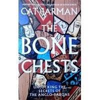 The Bone Chests. Unlocking The Secrets Of The Anglo-Saxons