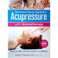 Essential Step-By-Step Guide To Acupressure With Aromatherapy Treatments