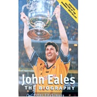 John Eales. The Biography